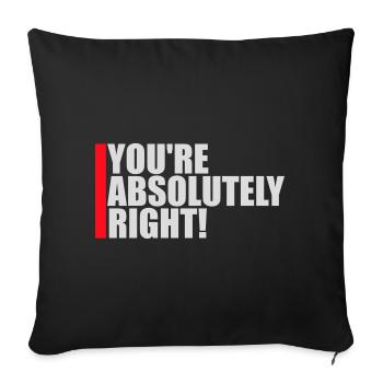 You're Absolutely Right Lustig Sarkastisch KI Logo - Sofakissenbezug 45 x 45 cm - Schwarz - Vorne