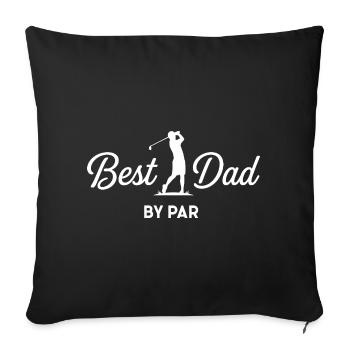  Best Dad By Par  golf golfer - Sofa pillowcase 17,3'' x 17,3'' (45 x 45 cm) - black - Front