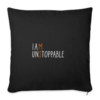 I am unstoppable - Sofa pillowcase 17,3'' x 17,3'' (45 x 45 cm) - black - Front