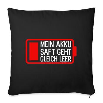 Mein Akku Saft geht gleich Leer Batterie Sprüche - Sofakissenbezug 45 x 45 cm - Schwarz - Vorne
