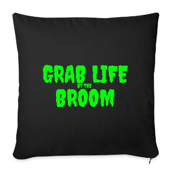 Grab Life by the Broom Graphic Design - Sofa pillowcase 17,3'' x 17,3'' (45 x 45 cm) - black - Front
