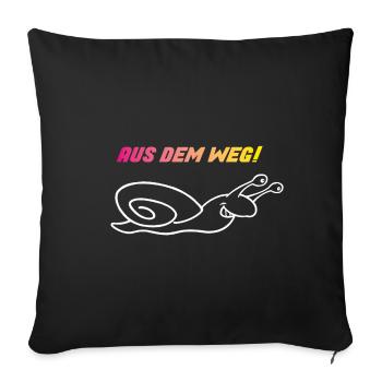 Aus dem Weg – Ich Eile mit Weile - Sofakissenbezug 45 x 45 cm - Schwarz - Vorne