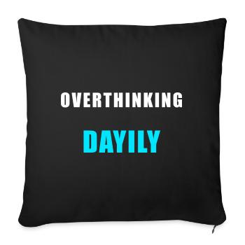 Overthinking Daily – Lustiges Humor Shirt - Sofakissenbezug 45 x 45 cm - Schwarz - Vorne