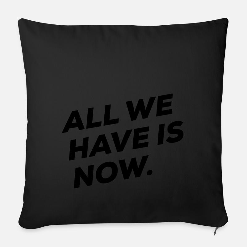 All we have is NOW - Housse de coussin décorative 45 x 45 cm - noir