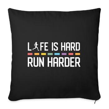 Life is Hard. Run Harder. - Sofa pillowcase 17,3'' x 17,3'' (45 x 45 cm) - black - Front
