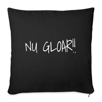 nu gloar, sächsisch na klar - Sofakissenbezug 45 x 45 cm - Schwarz - Vorne