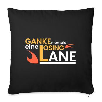Ganke niemals eine Losing Lane - Sofakissenbezug 45 x 45 cm - Schwarz - Vorne