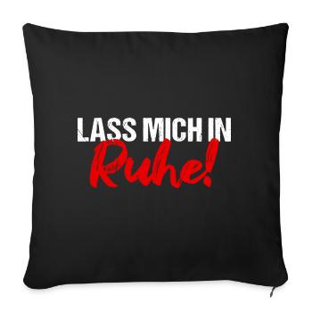 Lass mich in Ruhe! - Sofakissenbezug 45 x 45 cm - Schwarz - Vorne