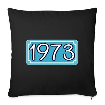 Year of birth 1973 - Sofa pillowcase 17,3'' x 17,3'' (45 x 45 cm) - black - Front