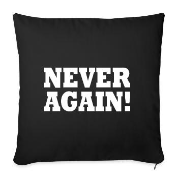Never again - Sofakissenbezug 45 x 45 cm - Schwarz - Vorne
