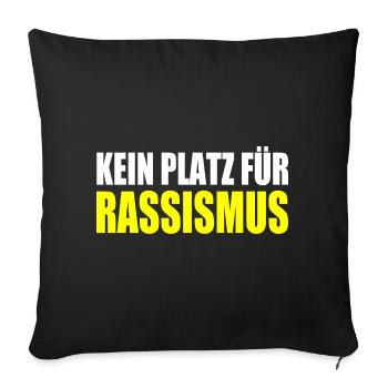 kein platz für rassismus - Sofakissenbezug 45 x 45 cm - Schwarz - Vorne