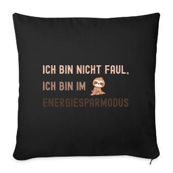 Ich Bin Nicht Faul - Ich Bin Im Energiesparmodus - Sofakissenbezug 45 x 45 cm - Schwarz - Vorne