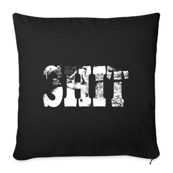 Shit - Sofakissenbezug 45 x 45 cm - Schwarz - Vorne
