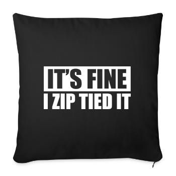 It's fine i zip tied it Car lover car guy mechanic - Sofakissenbezug 45 x 45 cm - Schwarz - Vorne