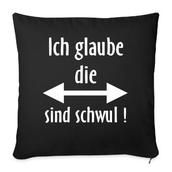 FD - Ich glaube die sind schwul - Pfeil rechts - Sofakissenbezug 45 x 45 cm - Schwarz - Vorne
