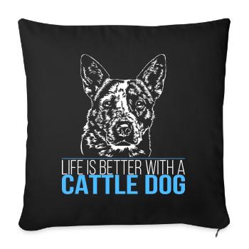 CATTLE DOG life is better Wilsigns Dogs - Sofa pillowcase 17,3'' x 17,3'' (45 x 45 cm) - black - Front