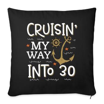 Cruisin My Way Into 30 - 30th Birthday Cruise - Sofa pillowcase 17,3'' x 17,3'' (45 x 45 cm) - black - Front