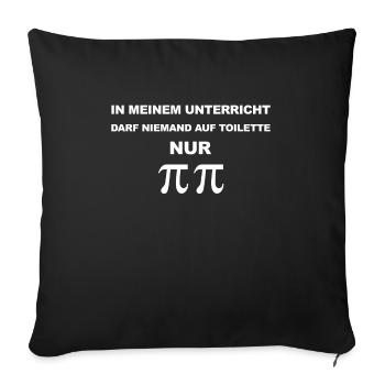In my lessons you are only allowed Pi Pi teacher - Sofa pillowcase 17,3'' x 17,3'' (45 x 45 cm) - black - Front