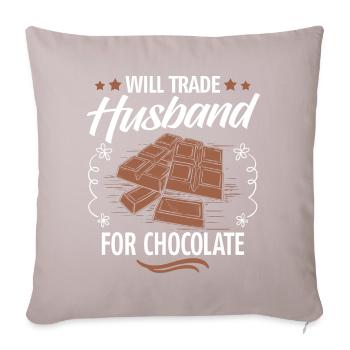 Will Trade Husband For Chocolate - Sofakissenbezug 45 x 45 cm - helles Taupe - Vorne