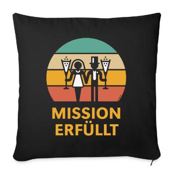 Mission Erfüllt (Hochzeit Sekt Sunset / 5C) - Sofakissenbezug 45 x 45 cm - Schwarz - Vorne