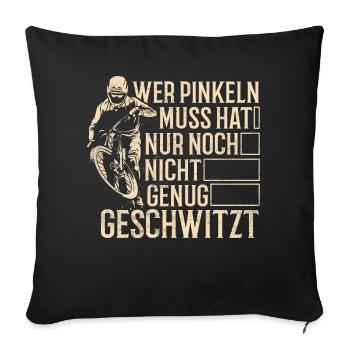 Pinkeln? Schwitzen! - Mountainbiker Mountainbike - Sofakissenbezug 45 x 45 cm - Schwarz - Vorne
