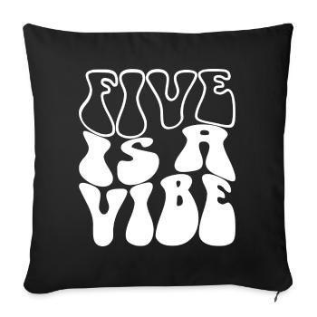 Five Is A Vibe, 5 Jahre alt, Kinder zum 5. Geburtstag - Sofakissenbezug 45 x 45 cm - Schwarz - Vorne