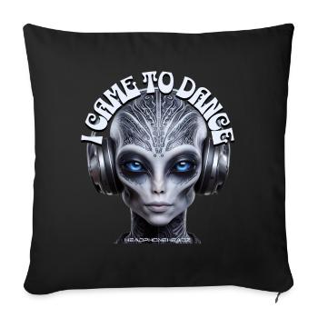 I CAME TO DANCE - Cool Humanoid with Headphones! - Sofa pillowcase 17,3'' x 17,3'' (45 x 45 cm) - black - Front