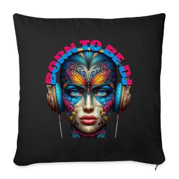 BORN TO BE DJ - Cool Woman with Headphones! - Sofa pillowcase 17,3'' x 17,3'' (45 x 45 cm) - black - Front