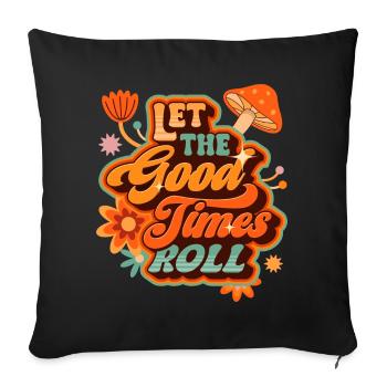 Let The Good Times Roll Retro Vintage Design - Sofa pillowcase 17,3'' x 17,3'' (45 x 45 cm) - black - Front