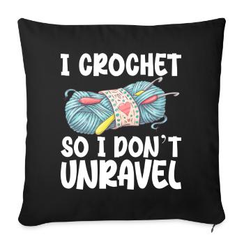 I Crochet So I Don't Unravel - Sofa pillowcase 17,3'' x 17,3'' (45 x 45 cm) - black - Front