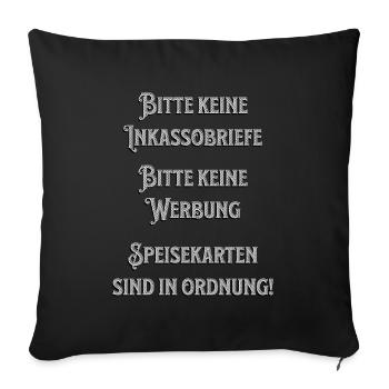 Bitte keine Werbung - Lustiger Spruch Inkasso - Sofakissenbezug 45 x 45 cm - Schwarz - Vorne