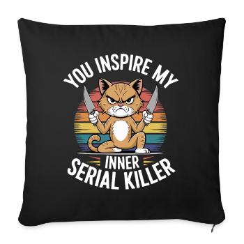 You Inspire My Inner Serial Killer - Sofa pillowcase 17,3'' x 17,3'' (45 x 45 cm) - black - Front
