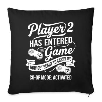 Player 2 has entered the game - Sofa pillowcase 17,3'' x 17,3'' (45 x 45 cm) - black - Front