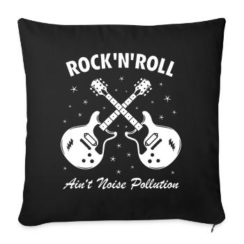 Rock 'N' Roll Ain't Noise Pollution - Sofa pillowcase 17,3'' x 17,3'' (45 x 45 cm) - black - Front