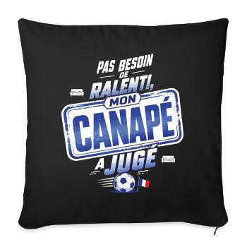 Pas besoin de ralenti, mon canapé a jugé - Sofakissenbezug 45 x 45 cm - Schwarz - Vorne