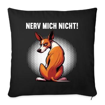 Nerv Mich Nicht Podenco Podencos Podencoliebhaber  - Sofakissenbezug 45 x 45 cm - Schwarz - Vorne