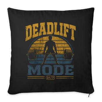 Deadlift Mode 24/7 Powerlifting Gym Motivation - Sofa pillowcase 17,3'' x 17,3'' (45 x 45 cm) - black - Front