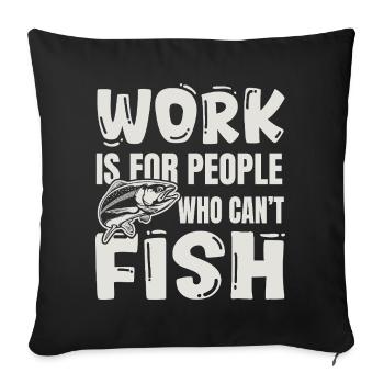 Angelhumor – Geschenk eines Fischerkollegen - Sofakissenbezug 45 x 45 cm - Schwarz - Vorne