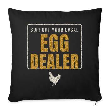 Support Your Local Egg Dealer - Sofa pillowcase 17,3'' x 17,3'' (45 x 45 cm) - black - Front