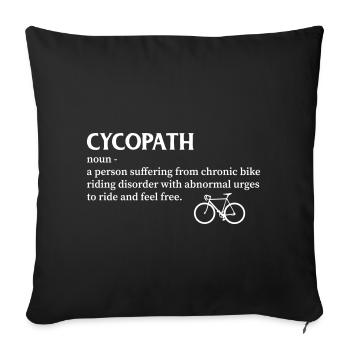 Cycopath shirt funny bicycle cyclist humor - Sofa pillowcase 17,3'' x 17,3'' (45 x 45 cm) - black - Front