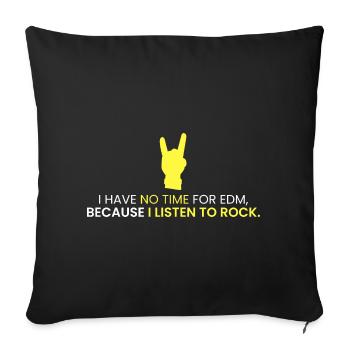 No time for EDM, we need ROCK - Sofa pillowcase 17,3'' x 17,3'' (45 x 45 cm) - black - Front