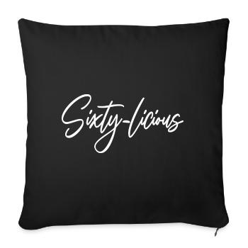 Sixty-Licious Funny 60th Birthday Party Men Women - Sofa pillowcase 17,3'' x 17,3'' (45 x 45 cm) - black - Front