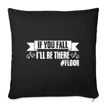Si vous tombez, je serai là Funny Floor pour un - Housse de coussin décorative 45 x 45 cm - noir - Devant