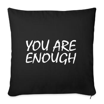 You are enough - Sofa pillowcase 17,3'' x 17,3'' (45 x 45 cm) - black - Front