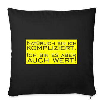 Natürlich bin ich Kompliziert - Sofakissenbezug 45 x 45 cm - Schwarz - Vorne