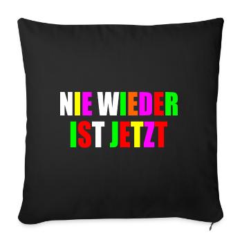 Nie wieder ist jetzt - Sofakissenbezug 45 x 45 cm - Schwarz - Vorne