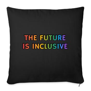 The Future Is Inclusive Gay Pride LGBTQ rights - Sofa pillowcase 17,3'' x 17,3'' (45 x 45 cm) - black - Front