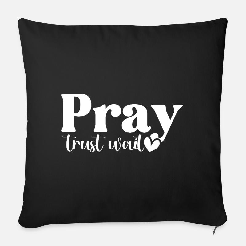 Pray Trust Wait - Sofa pillowcase 17,3'' x 17,3'' (45 x 45 cm) - black