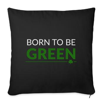 Born to Be Green Shamrock - Sofa pillowcase 17,3'' x 17,3'' (45 x 45 cm) - black - Front