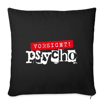 Vorsicht Psycho - Sofakissenbezug 45 x 45 cm - Schwarz - Vorne